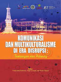 Image of Komunikasi dan Multikulturalisme di Era Disrupsi : Tantangan dan Peluang