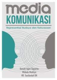 Image of Media Komunikasi : Representasi Budaya dan Kekuasaan