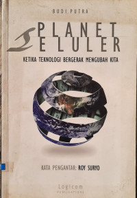 Image of Planet Seluler : Ketika Teknologi Bergerak Mengubah Kita