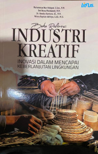 Image of Buku Referensi Industri Kreatif : Inovasi dalam Mencapai Keberlanjutan Lingkungan