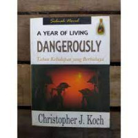 Image of A Year of Living Dangerously : Tahun Kehidupan yang Berbahaya