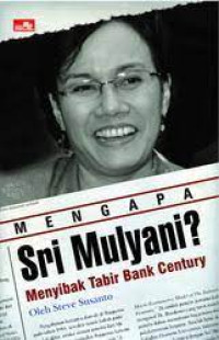 Image of Mengapa Sri Mulyani? : Menyibak Tabir Bank Century