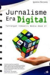 Image of Jurnalisme Era Digital : Tantangan Industri Media Abad 21