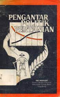 Image of Pengantar Politik Pertanian : Dilema Kebijaksanaan Pembangunan dan Masalah Struktur Pertanian