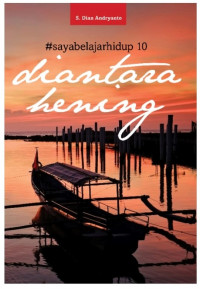 Image of #sayabelajarhidup 10 : Di Antara Hening