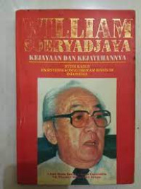 Image of William Soeryadjaya: Kejayaan dan Kejatuhannya Studi Kasus Eksitensi Konglomerasi Bisnis di Indonesia