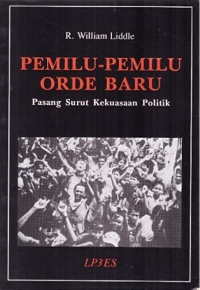 Image of PEMILU-PEMILU ORDE BARU : Pasang Surut Kekuasaan Politik