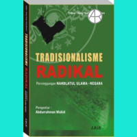 Image of Tradisionalisme Radikal : Persinggungan Nahdlatul Ulama - Negara