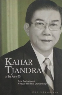 Image of 75 Tahun Kahar Tjandra : Pengabdian Paripurna Dokter dan Entrepreneur Sejati