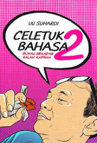 Image of CELETUK BAHASA 2 : Bukan Sekedar Salah Kaprah