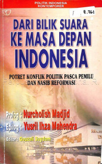 Image of Dari Bilik Suara Ke Masa Depan Indonesia: Potret Konflik Politik Pasca Pemilu Dan Nasib Reformasi