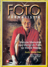Image of Foto Juenalistik : Metode Memotret dan Mengirim Foto ke Media Massa