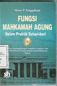 Image of Fungsi Mahkamah Agung  : Dalam Praktik Sehari-hari