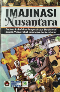 Image of Imajinasi Nusantara : Budaya Lokal dan Pengetahuan Tradisional dalam Masyarakat Indonesia Kontemporer