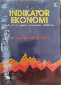 Image of Indikator Ekonomi : Dasar Perhitungan Perekonomian Indonesia