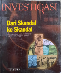 Image of Investigasi : dari Skandal ke Skandal
