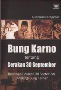 Image of Kumpulan Pernyataan Bung Karno tentang Gerakan 30 September: Benarkah Gerakan 30 September Didalangi Bung Karno