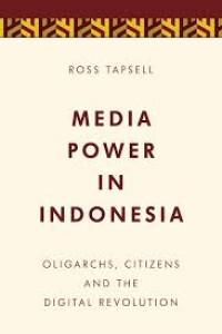 Image of MEDIA POWER IN INDONESIA : OLIGARCHS , CITIZENS AND THE DIGITAL REVOLUTION