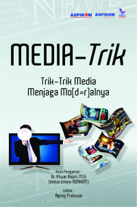 Image of MEDIA-Trik : Trik-Trik Media Menjaga Mo[d=r]alnya