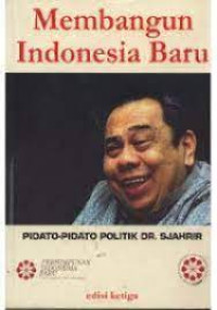Image of Membangun Indonesia Baru  pidato-pidato politik DR. Sjahrir