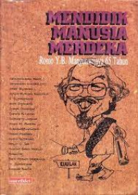 Image of Mendidik Manusia Merdeka: Romo Y.B. Mangunwijaya 65 Tahun