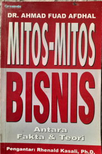Image of Mitos-Mitos Bisnis : Antara Fakta dan Teori