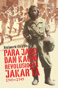 Image of Para Jago dan Kaum Revolusioner Jakarta 1945-1949