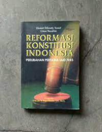 Image of Reformasi Konstitusi Indonesia  : Perubahan Pertama UUD 1945