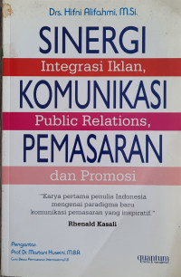 Image of Sinergi Komunikasi Pemasaran : Integrasi Iklan, PR, dan Promosi
