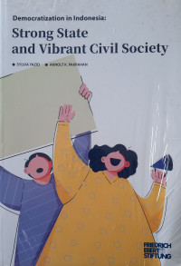 Image of Demokratisasi di Indonesia : Negara Kuat dan Masyarakat Sipil yang Bergairah