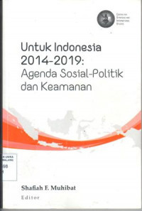 Image of Untuk Indonesia 2014-2019 : Agenda Sosial-Politik dan Keamanan