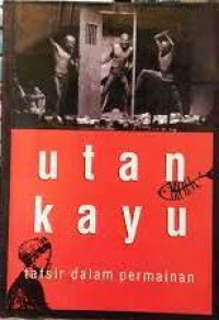 Image of Utan Kayu : Tafsir dalam Permainan