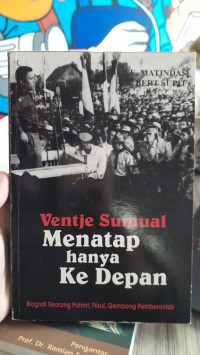 Image of Ventje Sumual ; Menatap Hanya Kedepan