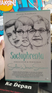 Image of Sciophrenia ; Perjalanan dan Pemikiran Sarlito Wirawan Sarwono