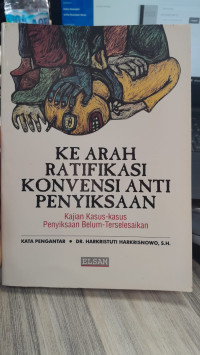 Image of Ke Arah Ratifikasi Konvensi Anti Penyiksaan