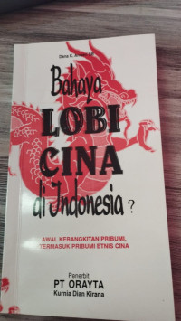 Image of Bahaya lobi cina di indonesia: Awal kebangkitan pribumi termasuk pribumi etnis cina