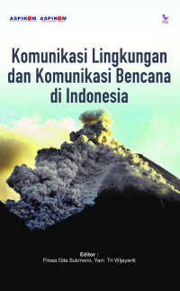 Image of Komunikasi Lingkungan dan Komunikasi Bencana di Indonesia