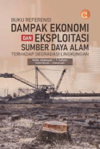 Image of Referensi Dampak Ekonomi dan Eksployitasi  Sumber Daya Alam terhadap degradasi lingkungan