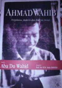 Image of Ahmad Wahib : Pergulatan, Doktrin dan Realitas Sosial