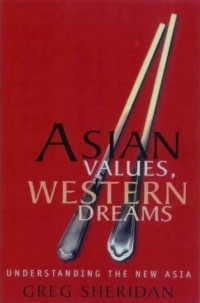 Image of Asian Values Western Dreams : Understanding The New Asia