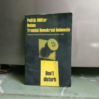 Image of Politik Militer Dalam Transisi Demokrasi Indonesia : Catatan KontraS Paska Perubahan Rezim 1998
