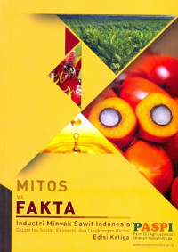 Image of Mitos vs Fakta : Industri Minyak Sawit Indonesia