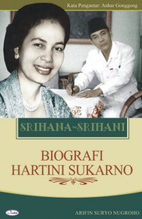 Image of SRIHANA SRIHANI : Biografi Hartini Sukarno