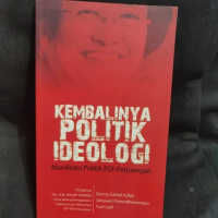 Image of KEMBALINYA POLITIK IDEOLOGI : Manifesto Politik PDI-Perjuangan