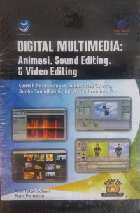 Image of Digital Multimedia : Animasi, Sound Editing, & Video Editing