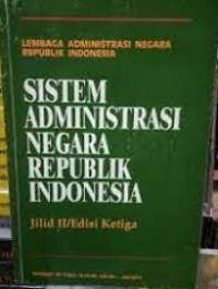 Image of SISTEM ADMINISTRASI NEGARA REPUBLIK INDONESIA JILID 2