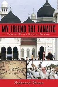 Image of My Friend The Fanatic : Travels With a Radical Islamist