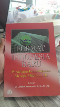 Image of Format Indonesia Baru : Paradigma Pembangunan Menuju Milenium III