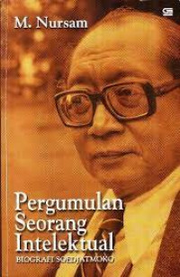 Image of Pergumulan Seorang Intelektual : Biografi Soedjatmoko
