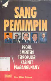 Image of SANG PEMIMPIN : PROFIL 5 MENTERI TERPOPULER KABINET PEMBANGUNAN V